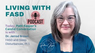 FASD and Sleep Disturbances Part 1 with Dr Jerrod Brown [upl. by Aerised]