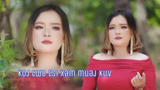 Koj twb tsi xam muaj kuv nkaujhnub yaj nkauj tawm tshiab 51724  MV OFFICIAL ♥️ [upl. by Lauzon299]