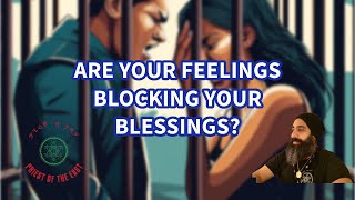 ARE YOUR FEELINGS BLOCKING YOUR BLESSINGS [upl. by Sokim]