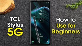 TCL Stylus 5G for Beginners Learn the basics in Minutes [upl. by Leirum]