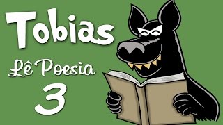 Tobias lê Poesia 3 [upl. by Orips384]