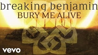 Breaking Benjamin  Bury Me Alive Audio Only [upl. by Kcinemod234]