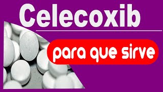 CELECOXIB para que sirve reacciones dolor inflamacion [upl. by Rayna]