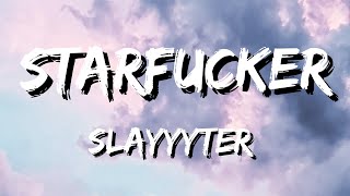 Slayyyter  Starfucker Lyrics [upl. by Erlandson]