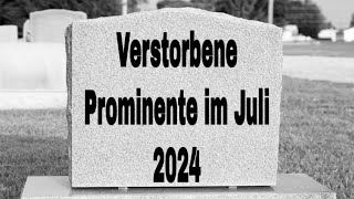 Verstorbene Prominente im Juli 2024 [upl. by Carman]