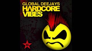 Global Deejays  Hardcore Vibes Original Mix FULL HD [upl. by Leisha874]