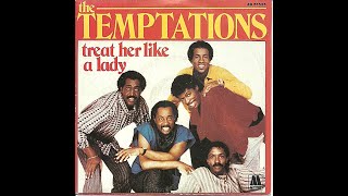 The Temptations  Treat Her Like A Lady 1984 Soul Purrfection Version [upl. by Annamarie]