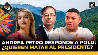 Andrea Petro responde a Polo ¿quieren matar al presidente  Sigue La W  W Radio [upl. by Jerrol]