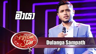 Dulanga Sampath  මායා  Dream Star Season 10 [upl. by Demmahom]