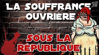 La souffrance ouvrière sous la république [upl. by Luap]