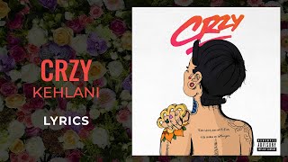 Kehlani  CRZY Lyrics quotI go I go I go I go crazy crazyquot TikTok Song [upl. by Kcirdneked]