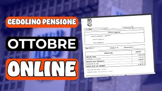 CEDOLINO PENSIONI OTTOBRE ➜ ONLINE con aumenti e trattenute [upl. by Albertine]