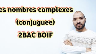 les nombres complexes 2  le conjugué exemples profadnanmtahs 2bacbiof [upl. by Janaya]