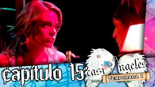 CASI ANGELES Temporada 1 Capitulo 15 [upl. by Marko3]