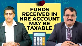 Funds Received In NRE Account May Be Taxable  A Must Watch For NRIs  CA Sriram V Rao [upl. by Erida]