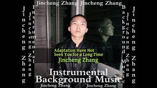 Jincheng Zhang  Ally Have Not Seen You for a Long Time Official Instrumental Background Music [upl. by Aciamaj289]