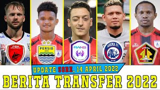 12 BERITA TRANSFER LIGA 1 2022 VIRAL MELVIN KE PSM DAVID KE PERSIB OZIL JADI OTW KE RANS [upl. by Francklin]