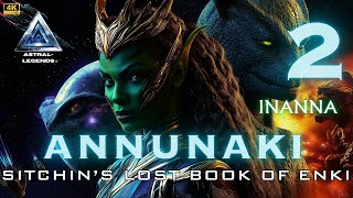 Annunaki The Movie  Episode 2  Lost Book Of Enki  Tablet 69  Astral Legends [upl. by Publea]