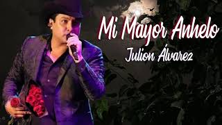 Mi Mayor Anhelo  julion Álvarez [upl. by Yerak]