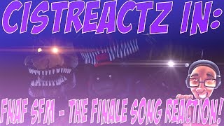 FNAF SFM quotThe Finalequot  FNAF SONG REACTION  THE BIG FINAL ACT [upl. by Christis740]