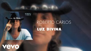 Roberto Carlos  Luz Divina Áudio Oficial [upl. by Cranford]