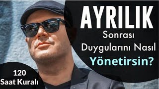 AYRILIK SONRASI DUYGULARI KONTROL ALTINA ALMAK İÇİN 120 SAAT SÜRESİNCE BU YÖNTEMİ UYGULA [upl. by Hoes]