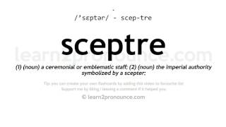 Sceptre pronunciation and definition [upl. by Moht]