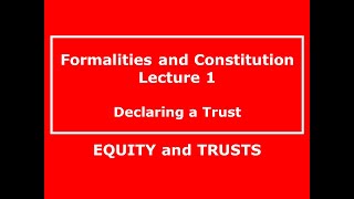 FOR ABSOLUTE BEGINNERS Formalities and Constitution for law students TRUSTS LAW [upl. by Teresina]