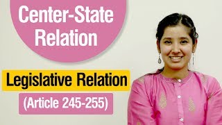 CentreState Relations  Article 245  255 of the Indian Constitution  Legislative Relations [upl. by Ennagem]