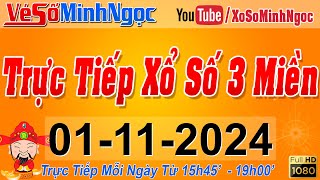 Xổ Số Minh Ngọc Trực Tiếp Xổ Số Ngày 01112024 KQXS Miền Nam XSMN Miền Trung XSMT Miền Bắc XSMB [upl. by Atiner]