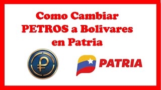 Como Cambiar Petros a Bolivares en Patria [upl. by Mariquilla332]