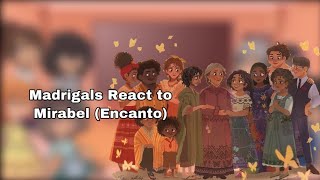 Madrigals react to Mirabel Encanto [upl. by Yenruogis]