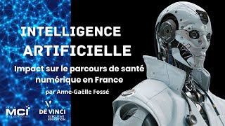 Anne Gaëlle FOSSÉ ‐ Impact de l’IA sur le parcours de SANTÉ NUMÉRIQUE en France  Thèse pro MBAMCI [upl. by Yelserp802]