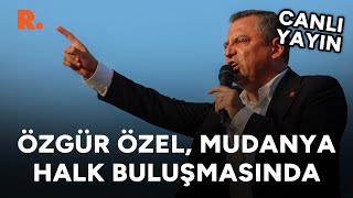 CHP lideri Özel Mudanyada halk buluşması etkinliğine konuşuyor CANLI [upl. by Arakawa]