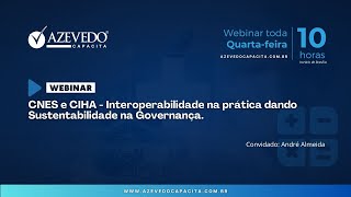 Episódio 63  CNES e CIHA  Interoperabilidade na prática dando Sustentabilidade na Governança [upl. by Pinelli]