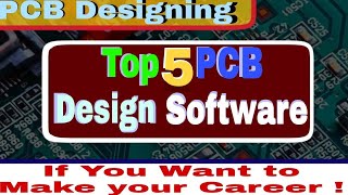 Top 5 PCB Design Software  PCB Design Career [upl. by Thirzia]