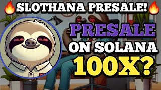 SLOTHANA PRESALE GET IN NOW 100X [upl. by Tamaru]