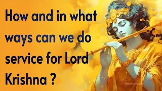 How and in what ways can we do service for Lord Krishna   Anagha Bhosale [upl. by Idet933]