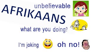 Learn to speak Afrikaans 11  Unbelievable [upl. by Niar]