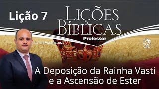 EBD  A Deposição da Rainha Vasti e a Ascensão de Ester  Lição 7 Adultos do 3 Trimestre 2024 [upl. by Forrest]