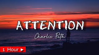 ATTENTION  CHARLIE PUTH  1HOUR LOOP  nonstop [upl. by Olnton581]