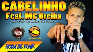 MC Cabelinho  Feat MC Orelha  Pela primeira vez ao vivo para o canal Funk Carioca [upl. by Gregoire]