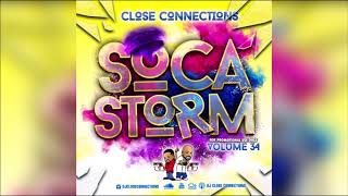 Close Connections  Soca Storm Vol 34  Carnival 2019 [upl. by Noned]