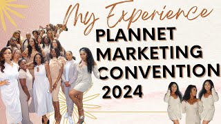 MY EXPERIENCE AT THE PLANNET MARKETING 2024 CONVENTION [upl. by Martha106]