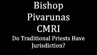 Jurisdiction For Traditional Priests by Bishop Pivarunas Traditional Catholic Conference [upl. by Aisitel]