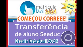 MATRÍCULA FÁCIL COMO FAZER TRANSFERÊNCIA DE ESCOLA 2024 MATRÍCULA FÁCIL 2024 matriculasabertas [upl. by Ahsiemaj628]