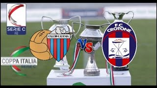 CATANIA vs CROTONE  COPPA ITALIA  SERIE C  18 FINALE  live livestream [upl. by Evangelina]