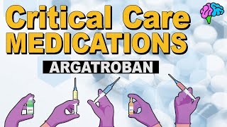 Argatroban  Critical Care Medication [upl. by Eneryc]