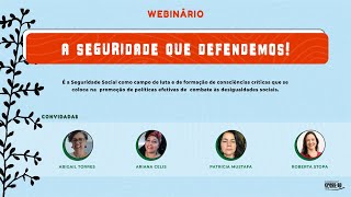 Webinário “A Seguridade que Defendemos” [upl. by Minabe]