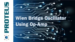 Wien Bridge Oscillator with Operational Amplifier Proteus [upl. by Routh]